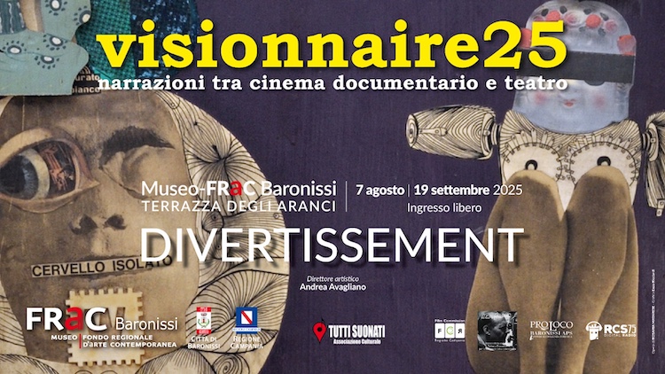 Torna “Visionnaire25 – Narrazioni tra cinema documentario e teatro”:  al via la V edizione con il tema Divertissement